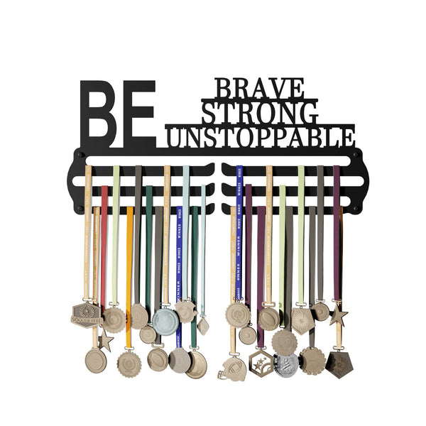 BE BRAVE  Unstoppable